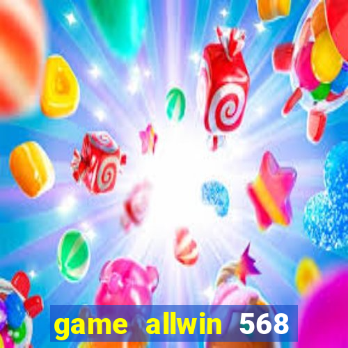 game allwin 568 com login